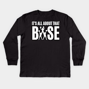 All About That Base Kids Long Sleeve T-Shirt